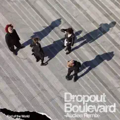 Dropout Boulevard (Audien Remix) - Single by End of the World & Audien album reviews, ratings, credits