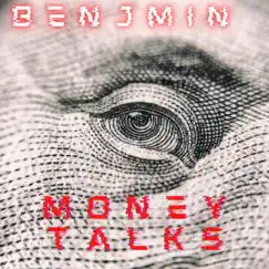 Money Talks - Single by Benjmin album reviews, ratings, credits