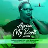 Africa My Roots - Single (feat. Mass Ram, Deeper Kay & Gontse Gee) - Single album lyrics, reviews, download