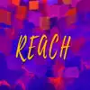 Reach - Single album lyrics, reviews, download