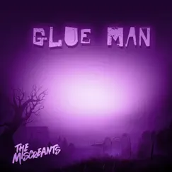 Glue Man (Radio Edit) - Single by The Miscreants album reviews, ratings, credits