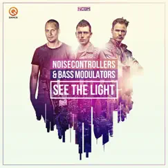 See the Light - Single by Noisecontrollers & Bass Modulators album reviews, ratings, credits