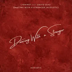 Dancing With a Stranger (feat. David Diaz) [Acoustic] - Single by Lieminet album reviews, ratings, credits