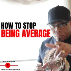 Stop Being Average - Single by Freddy Fri album reviews, ratings, credits