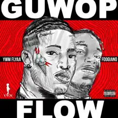 Guwop Flow (feat. Foogiano) - Single by YWM Flyaa album reviews, ratings, credits