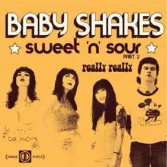 Sweet 'n' Sour (Pt. 2) / Really Really - Single by Baby Shakes album reviews, ratings, credits