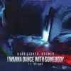 I Wanna Dance with Somebody (feat. The High) - Single album lyrics, reviews, download