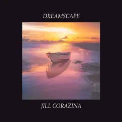 Dreamscape - Single by Jill Corazina album reviews, ratings, credits