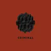 Criminal - Single album lyrics, reviews, download