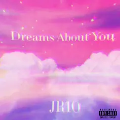 Dreams About You - Single by JR-10 album reviews, ratings, credits