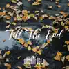 Till the End - Single album lyrics, reviews, download