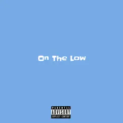 On the Low - Single by UnstableeTheSage album reviews, ratings, credits