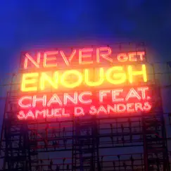 Never Get Enough (feat. Samuel D. Sanders) Song Lyrics