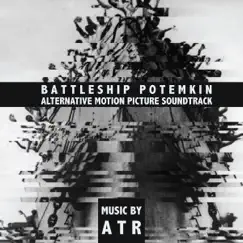Battleship Potemkin (Alternative Motion Picture Soundtrack) by ATR album reviews, ratings, credits