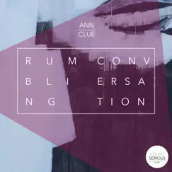 Rumbling Conversation - Single by Ann Clue album reviews, ratings, credits