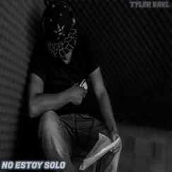No Estoy Solo - Single by TYLER VRKL album reviews, ratings, credits