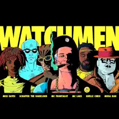 Watchmen (feat. Schaffer the Darklord, Miss Eaves & Quelle Chris) - Single by Mega Ran, MC Lars & MC Frontalot album reviews, ratings, credits