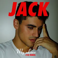 My Love (Y2K Remix) [feat. Y2K] - Single by Jack Gilinsky album reviews, ratings, credits