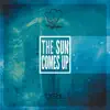 The Sun Comes Up - Single album lyrics, reviews, download
