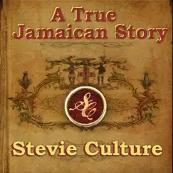 A True Jamaican Story by Stevie Culture album reviews, ratings, credits