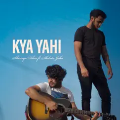 Kya Yahi - Single by Shaurya dhar album reviews, ratings, credits