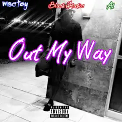 Out My Way - Single by Black Static, A1 & MSC Tay album reviews, ratings, credits