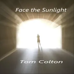 Face the Sunlight - Single by Tom Colton album reviews, ratings, credits