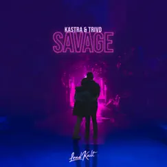 Savage - Single by Kastra & TRIVD album reviews, ratings, credits