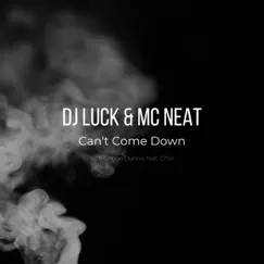 Can't Come Down (feat. Chi-Lli) - Single by DJ Luck & MC Neat & Simon Dunne album reviews, ratings, credits