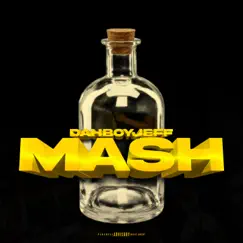 Mash - Single by DahBoyJeff album reviews, ratings, credits