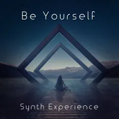 Be Yourself - Single by Synth Experience album reviews, ratings, credits