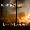 Johnny, Leave Her (feat. Lorraina) - Single album lyrics, reviews, download
