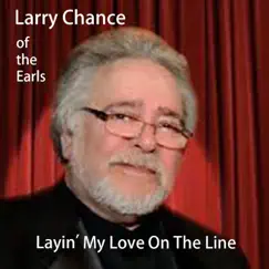 Layin' My Love on the Line - Single by Larry Chance album reviews, ratings, credits