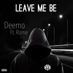 Leave Me Be (feat. Rome HYH) Song Lyrics