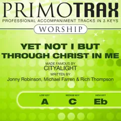 Yet Not I But Through Christ In Me (Medium Key - C - with Backing Vocals) [Performance Backing Track] Song Lyrics