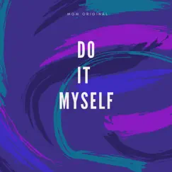 Do It Myself - Single by MGM Original album reviews, ratings, credits