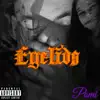 Eyelids - Single album lyrics, reviews, download