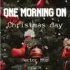 One Morning on Christmas Day - Single album lyrics, reviews, download