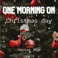 One Morning on Christmas Day Song Lyrics