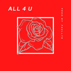 All 4 U - Single by PAULLYG album reviews, ratings, credits