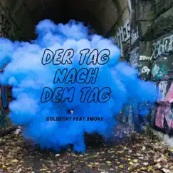 Der Tag Nach Dem Tag (feat. §moke) - Single by Goldecht album reviews, ratings, credits