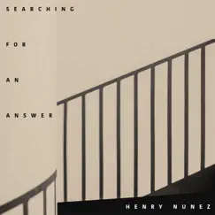 Searching for an Answer - Single by Henry Nunez album reviews, ratings, credits
