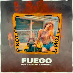 Fuego (feat. Didier Hernández, Alexis Grullon & Abel Talamantez) - Single by MDO, Yakarta & FrankPal album reviews, ratings, credits