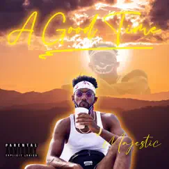 A Good Time - Single by Majestic album reviews, ratings, credits