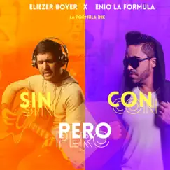 Sin Pero Con - Single by Eliezer Boyer & Enio La Formula album reviews, ratings, credits
