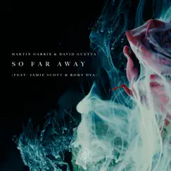 So Far Away (feat. Jamie Scott & Romy Dya) Song Lyrics