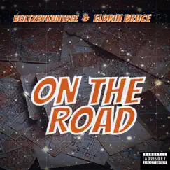 On the Road (feat. Eldrin Bruce) - Single by Beatzbykuntree album reviews, ratings, credits