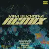 Jana Ulichoma (feat. k4kanali, sabi wu & nellythegoon) [Remix] - Single album lyrics, reviews, download