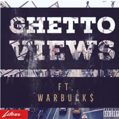 GHETTO VIEWS (feat. WARBUCK$) - Single by D. Jones album reviews, ratings, credits