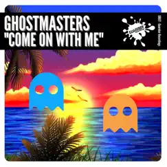 Come On With Me - Single by GhostMasters album reviews, ratings, credits